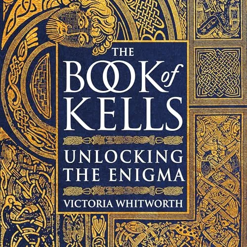 The Book of Kells By Victoria Whitworth